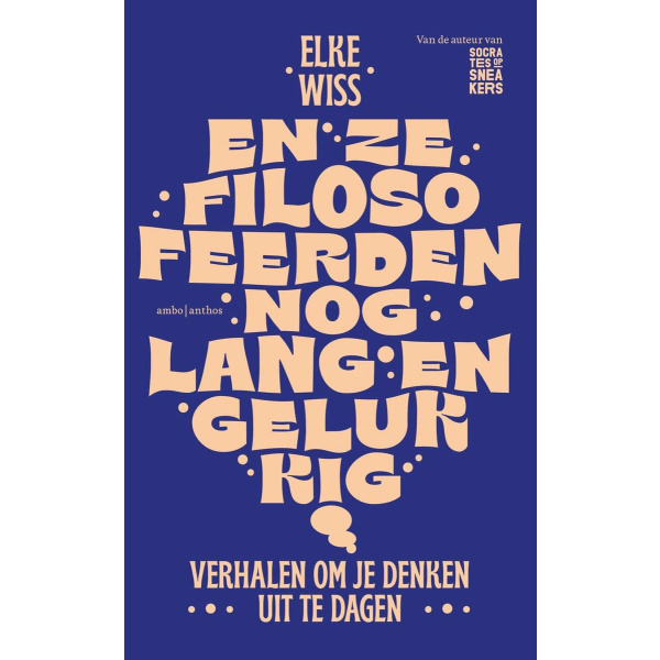En ze filosofeerden nog lang en gelukkig - Elke Wiss