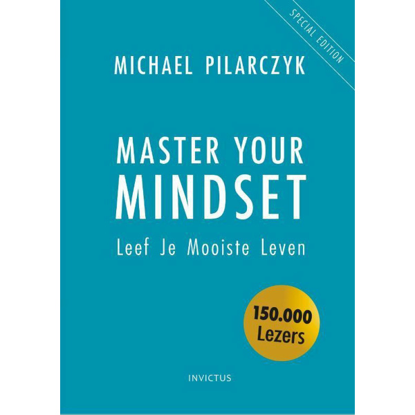 Master your mindset - Michael Pilarczyk