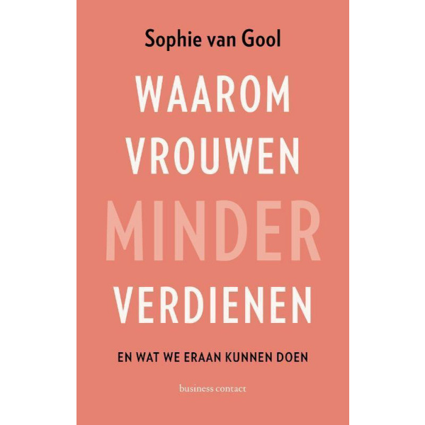 Waaron vrouwen minder verdienen - Sophie van Gool