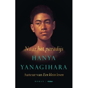 Naar Het Paradijs – Hanya Yanagihara
