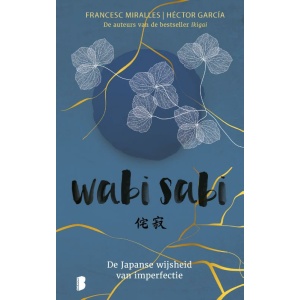 Wabi Sabi | De Japanse Wijsheid Van Imperfectie – Francesc Miralles & Héctor García