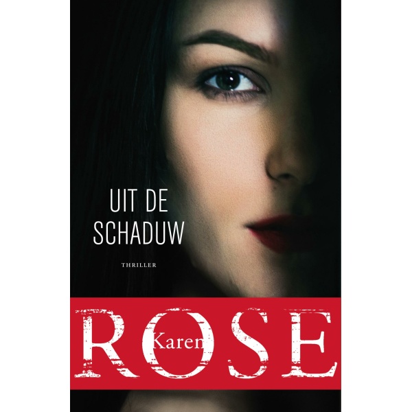 Uit de schaduw - Karen Rose