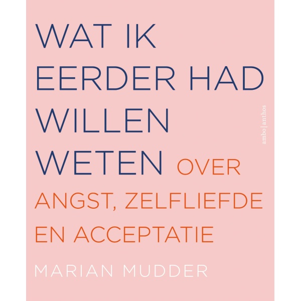 Wat ik eerder had willen weten - Marian Mudder