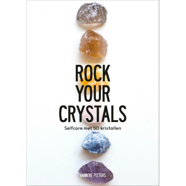 Rock Your Crystals - Hanneke Peeters